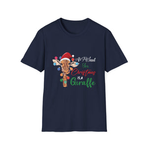 All I Want For Christmas Is A Giraffe Christmas Unisex T-Shirt