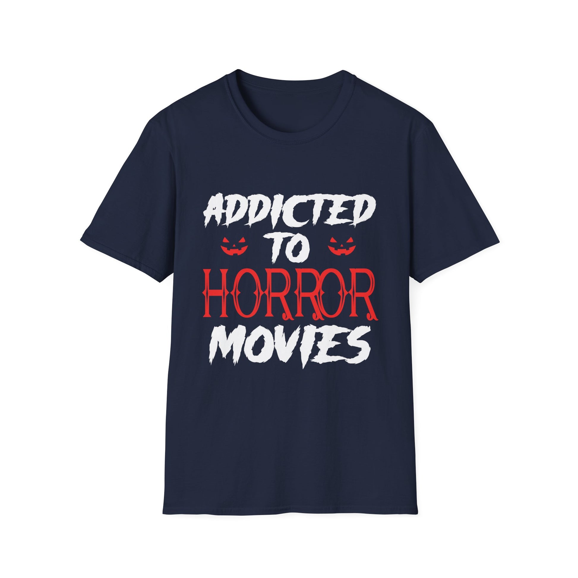 Addicted to Horror Movies T-Shirt