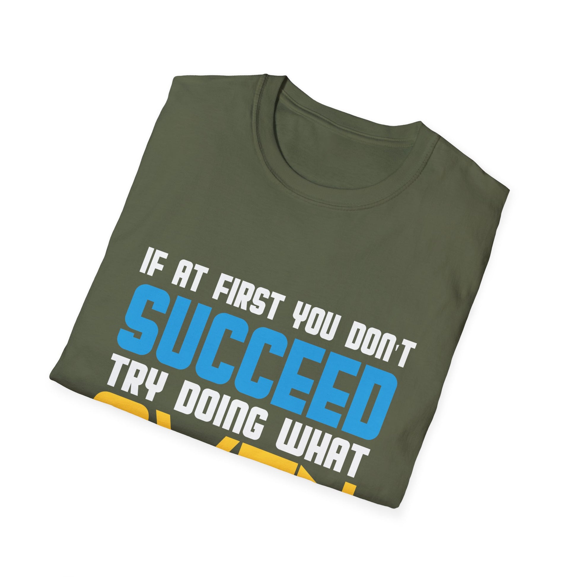 T-Shirt — "If At First You Don't Succeed Try Doing What Owen Told You" Funny Personalized Name Tee