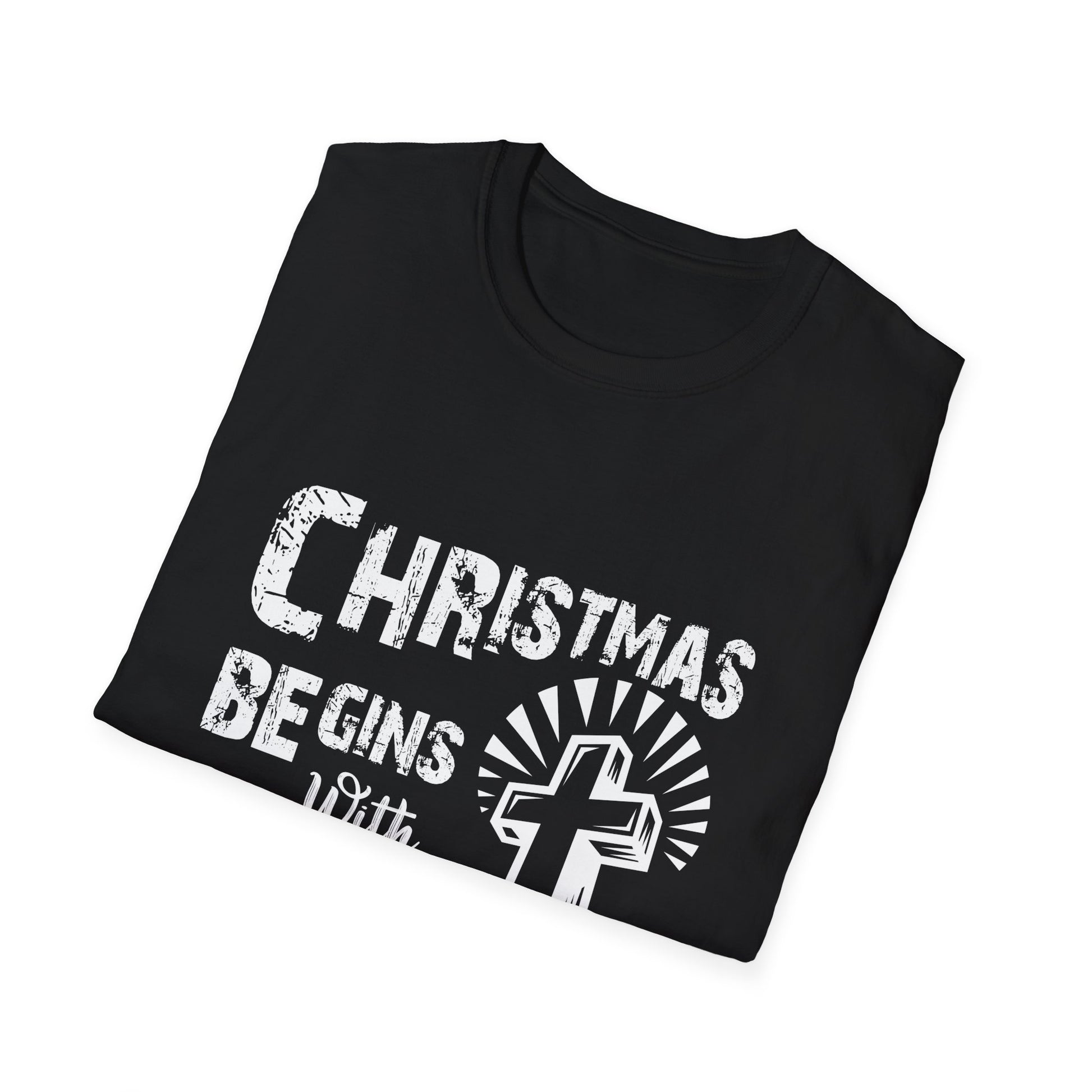 Christmas Begins with Christ T-Shirt — Faith-Based Nativity Cross Holiday Tee