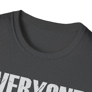 Everyone You Meet Is Fighting A Battle Know Nothing About Unisex T-Shirt