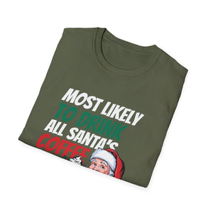 Most Likely To Drink All Santa_s Coffee Matching Christmas T-Shirt