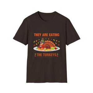 They Are Eating The Turkeys Thanksgiving T-Shirt