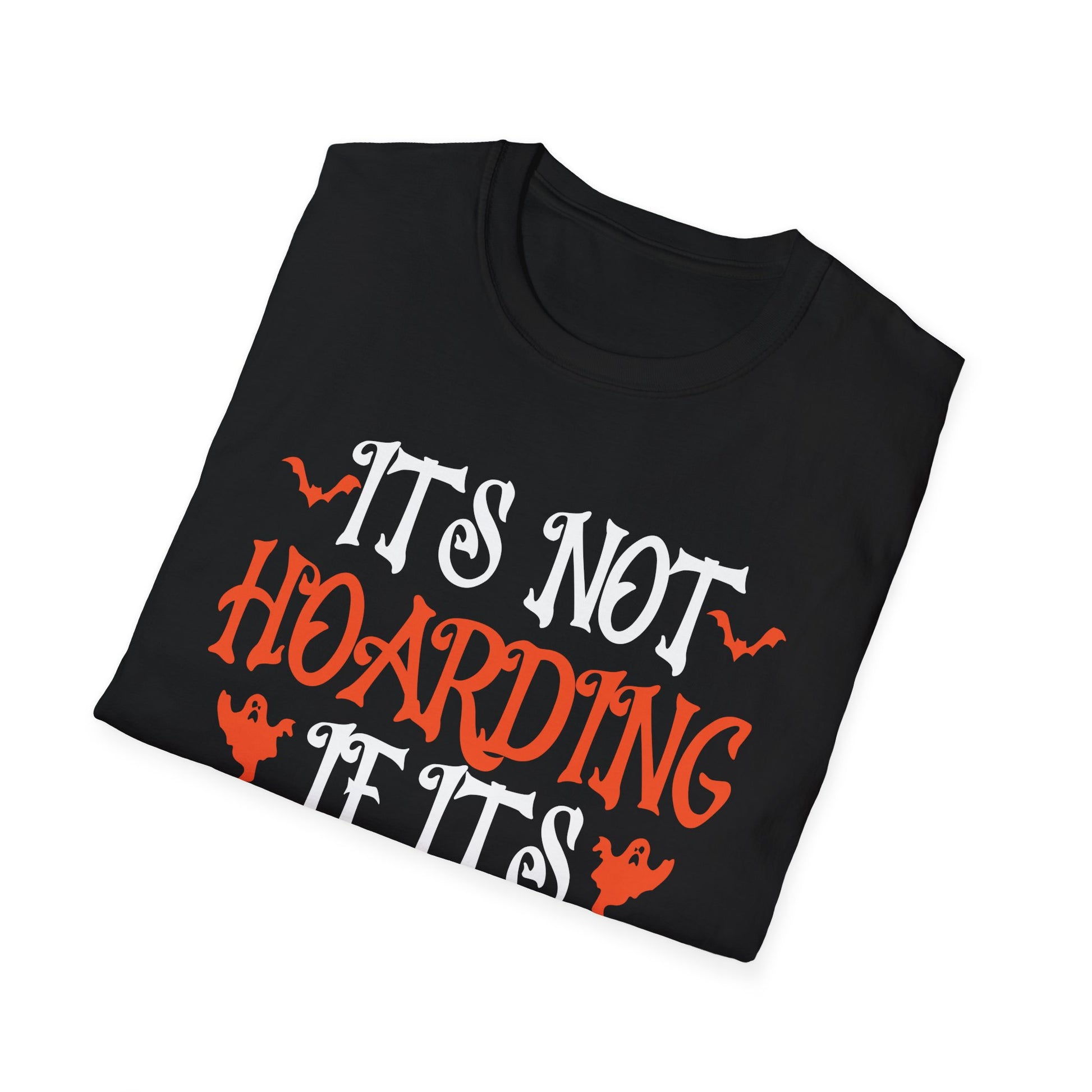 Halloween Decorations T-Shirt — "It's Not Hoarding If It's Halloween Decorations"