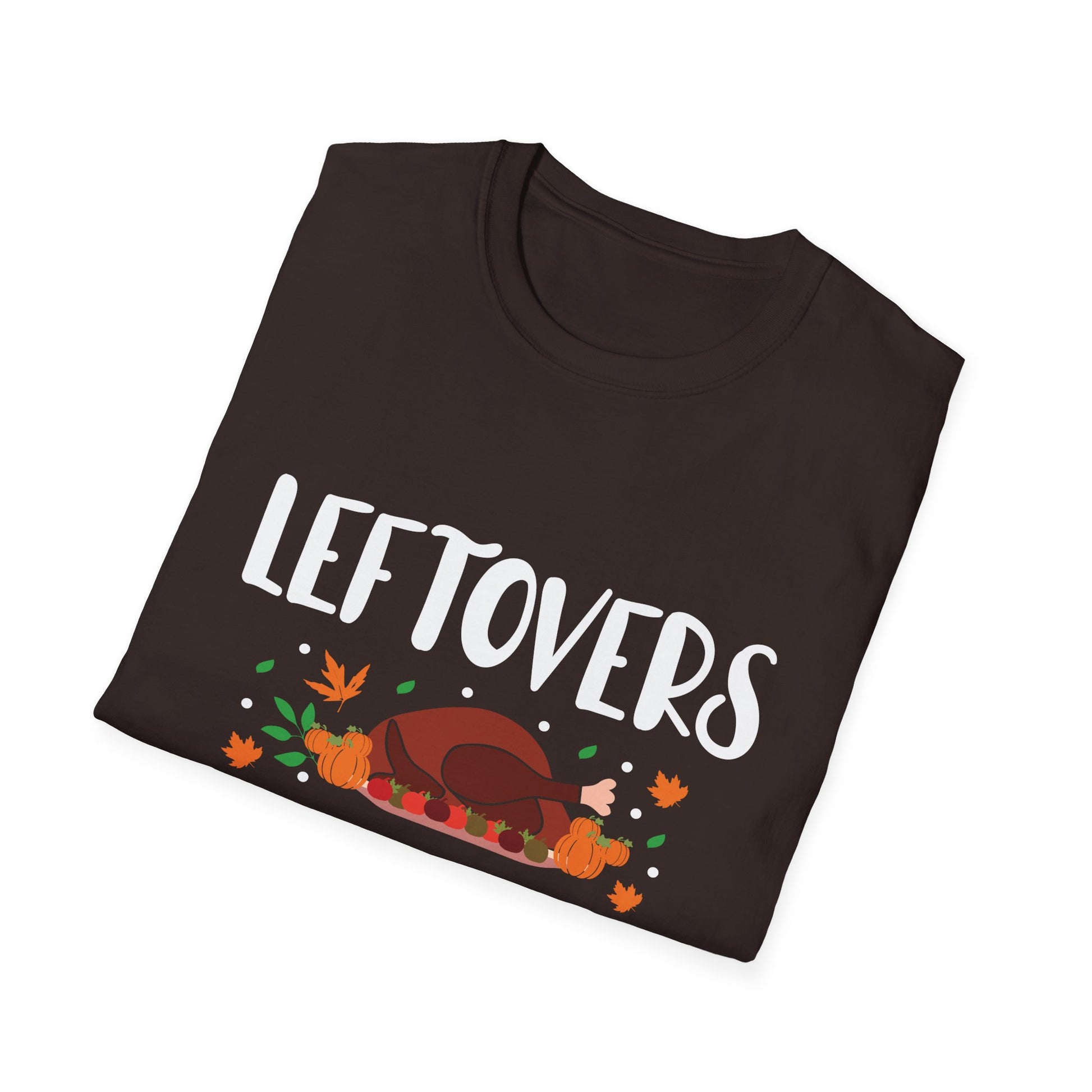 Thanksgiving T-Shirt – "Leftovers Are For Quitters" Funny Turkey Holiday Tee  Unisex T-Shirt