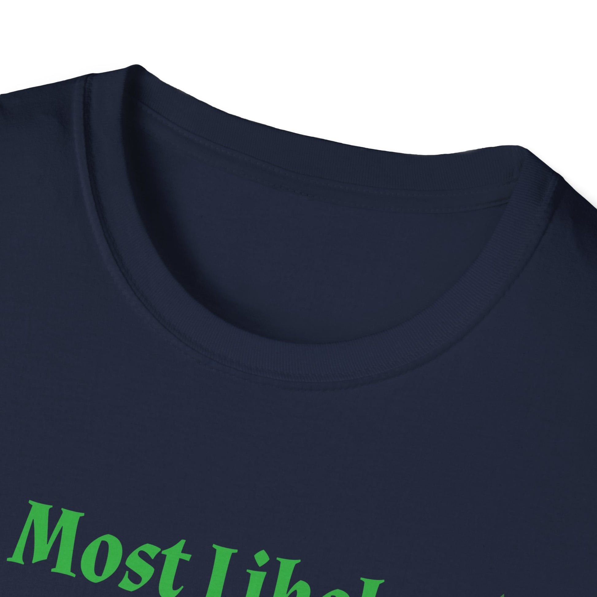 Most Likely To Bake Christmas Cookies Christmas Family Unisex Softstyle T-Shirt
