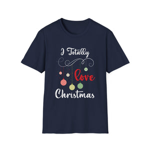 Christmas Ornament Love - I Totally Love Christmas Unisex T-Shirt