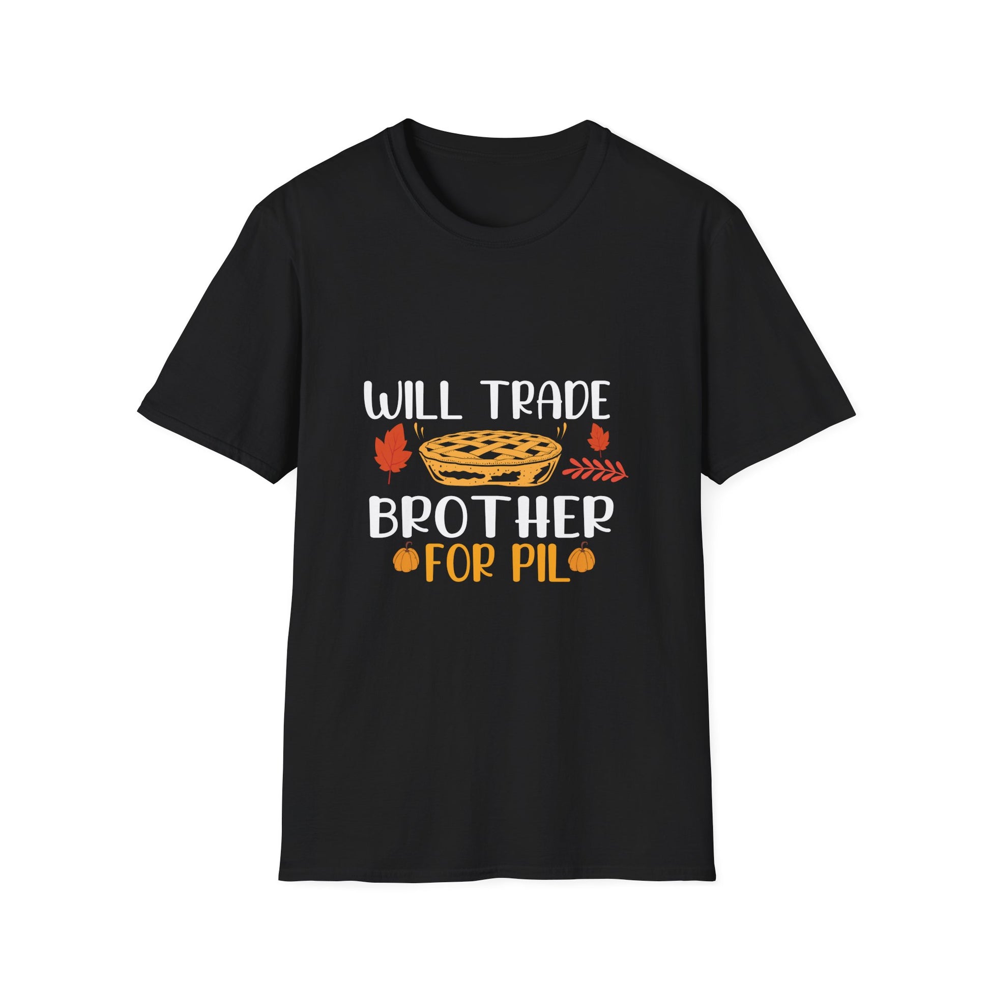Will Trade Brother for Pie Thanksgiving  Unisex T-Shirt