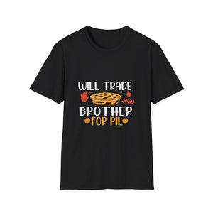 Will Trade Brother for Pie Thanksgiving  Unisex T-Shirt