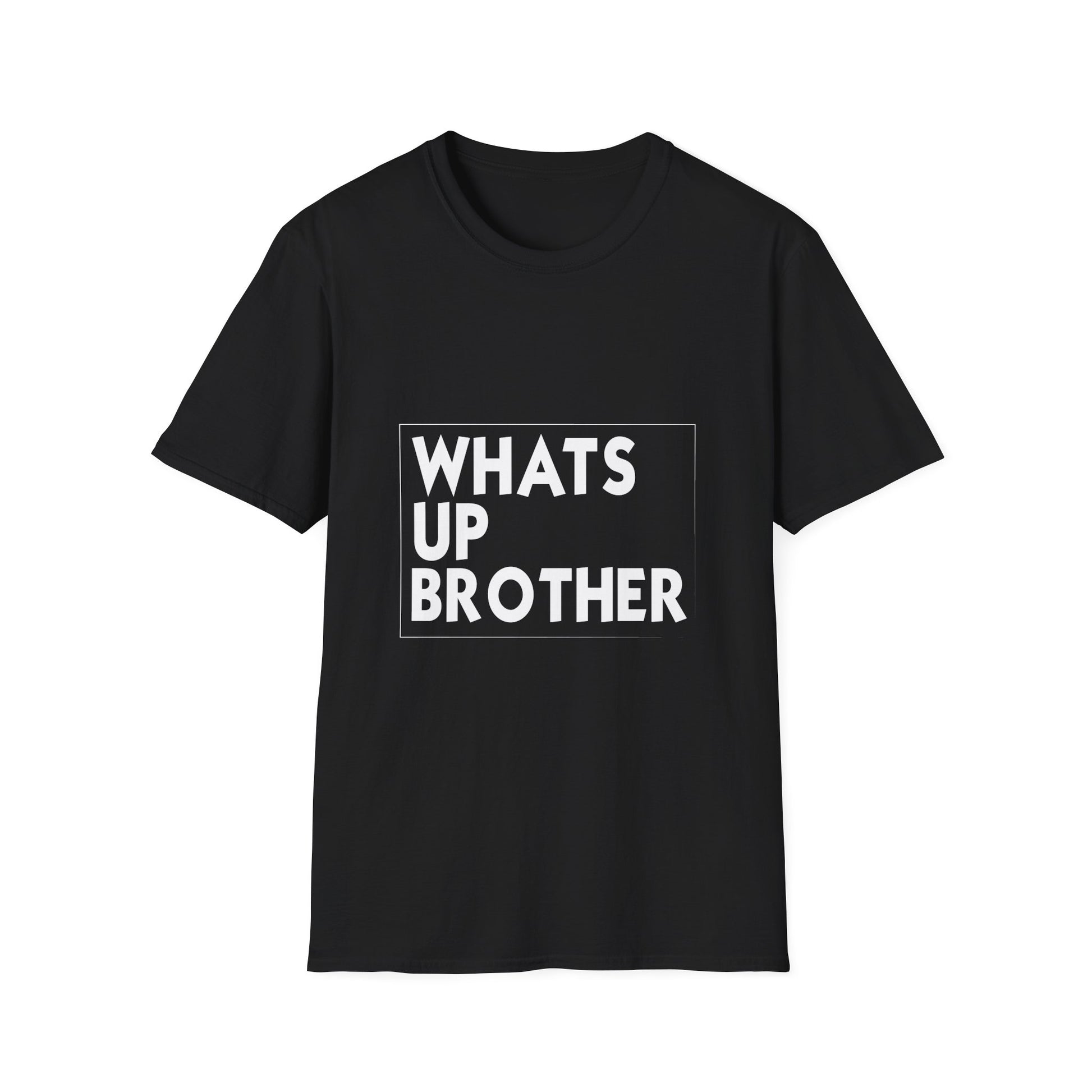 Whats Up Brother T-Shirt — Bold Monochrome Graphic Tee