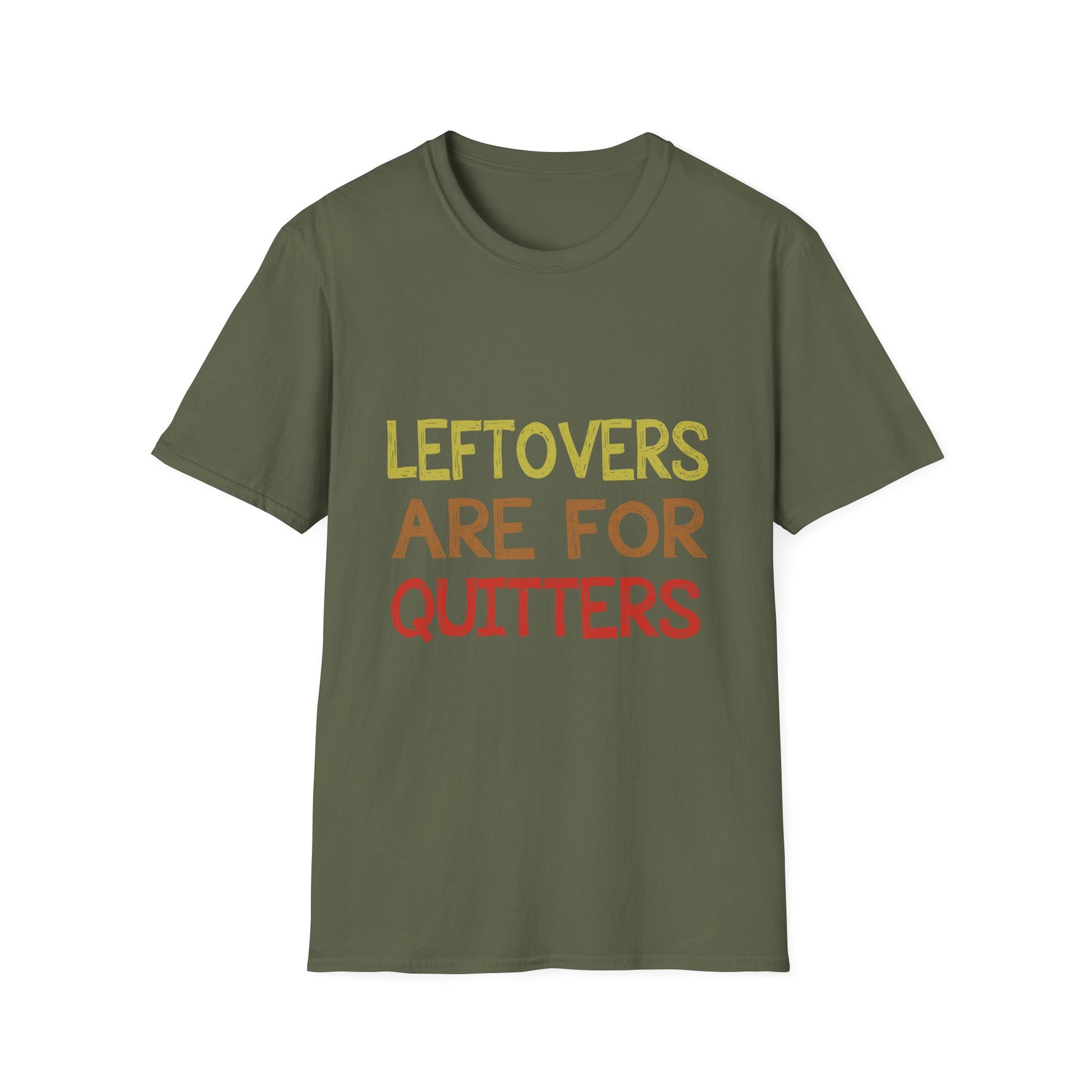 T-Shirt — "Leftovers Are For Quitters" Funny Foodie Graphic Tee