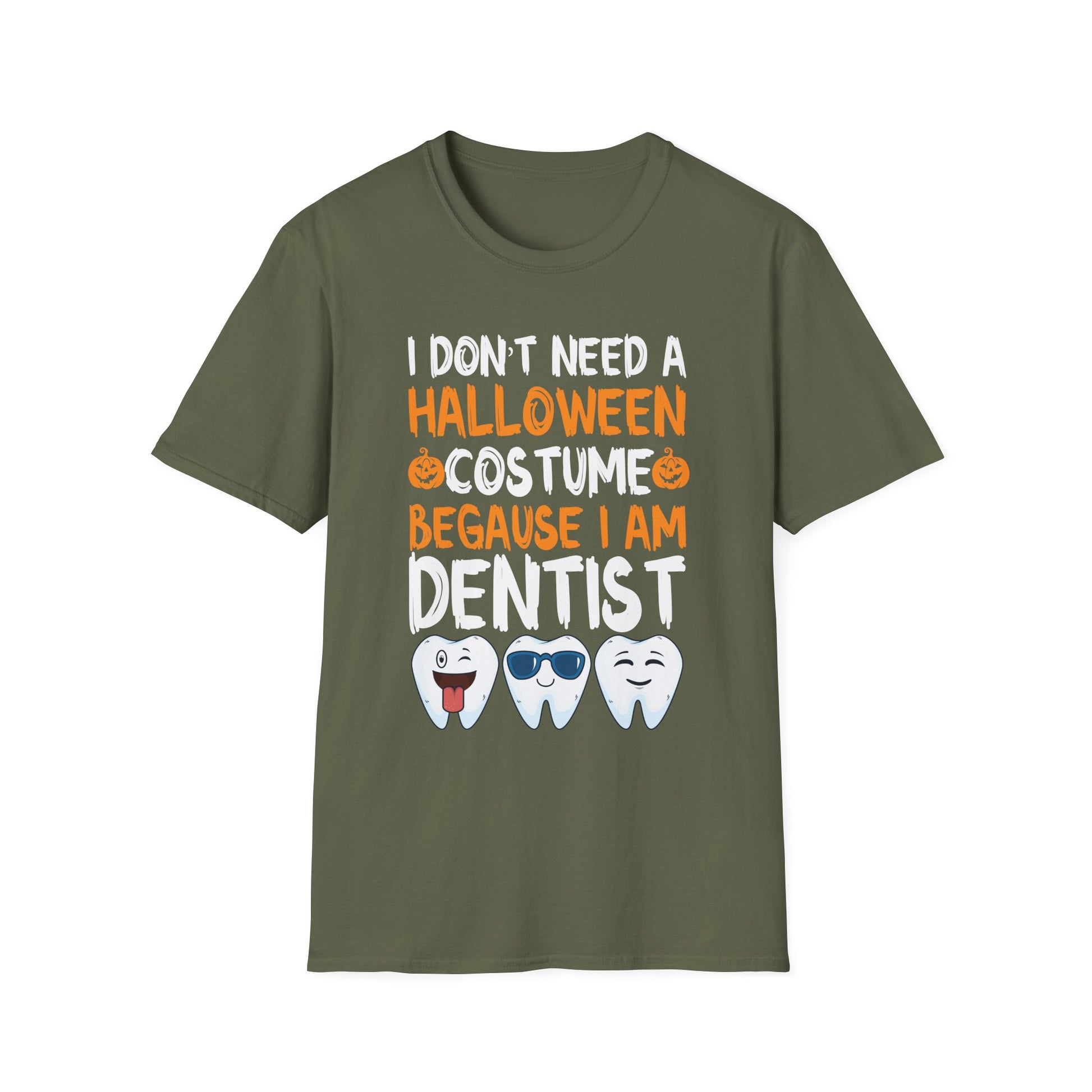 Dentist Halloween T-Shirt - "I Don't Need a Halloween Costume Because I Am Dentist"