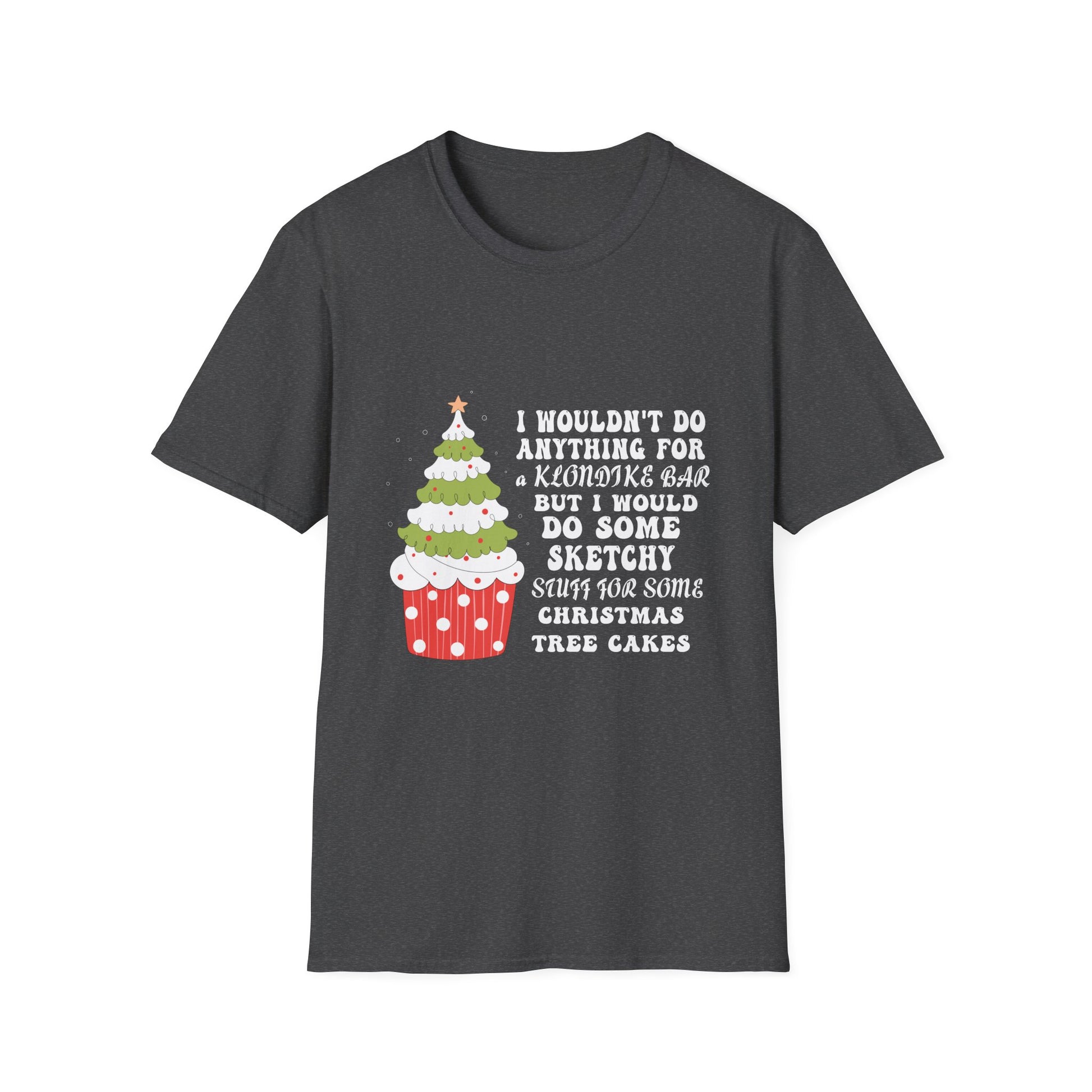 Christmas Tree Cake I Wouldn_t Do Anything Xmas Holiday Cake T-Shirt