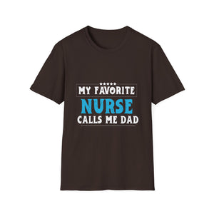 My Favorite Nurse Calls Me Dad T-Shirt