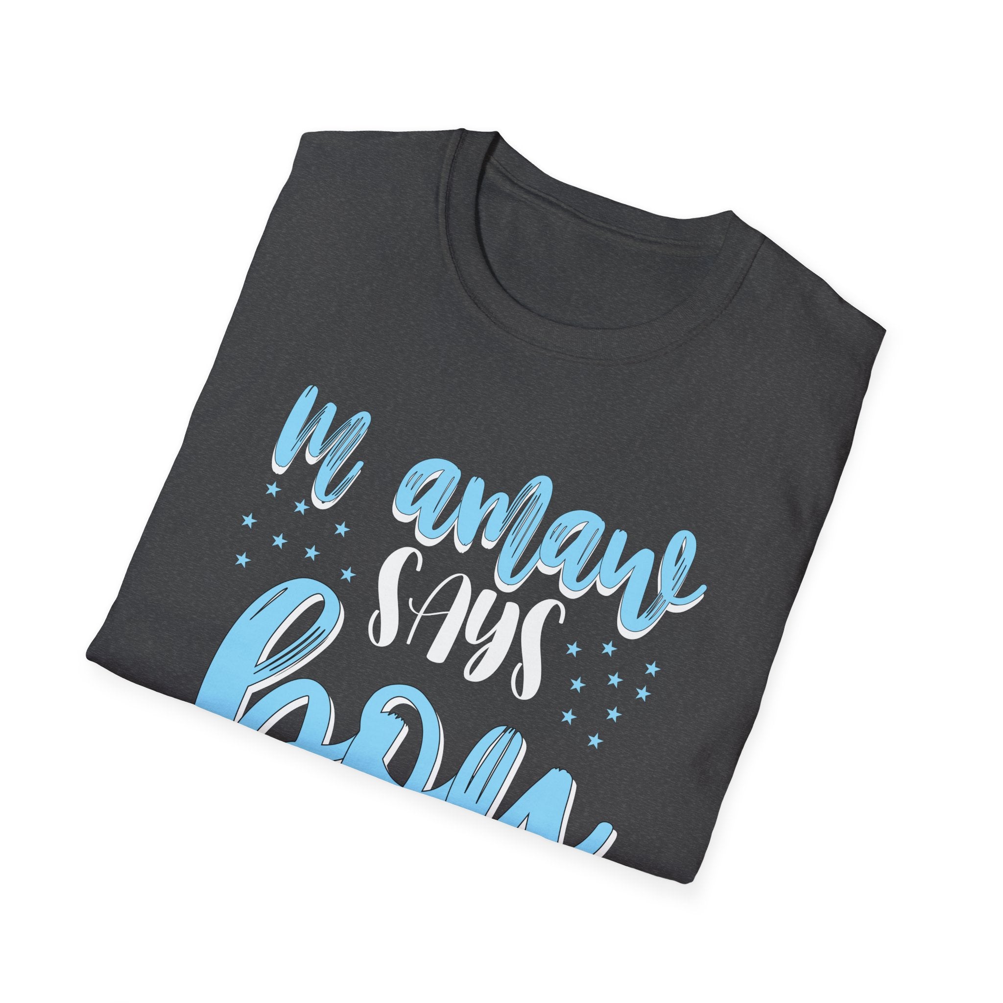 Gender Reveal Mamaw Says Boy Baby Shower Matching Family Unisex T-Shirt