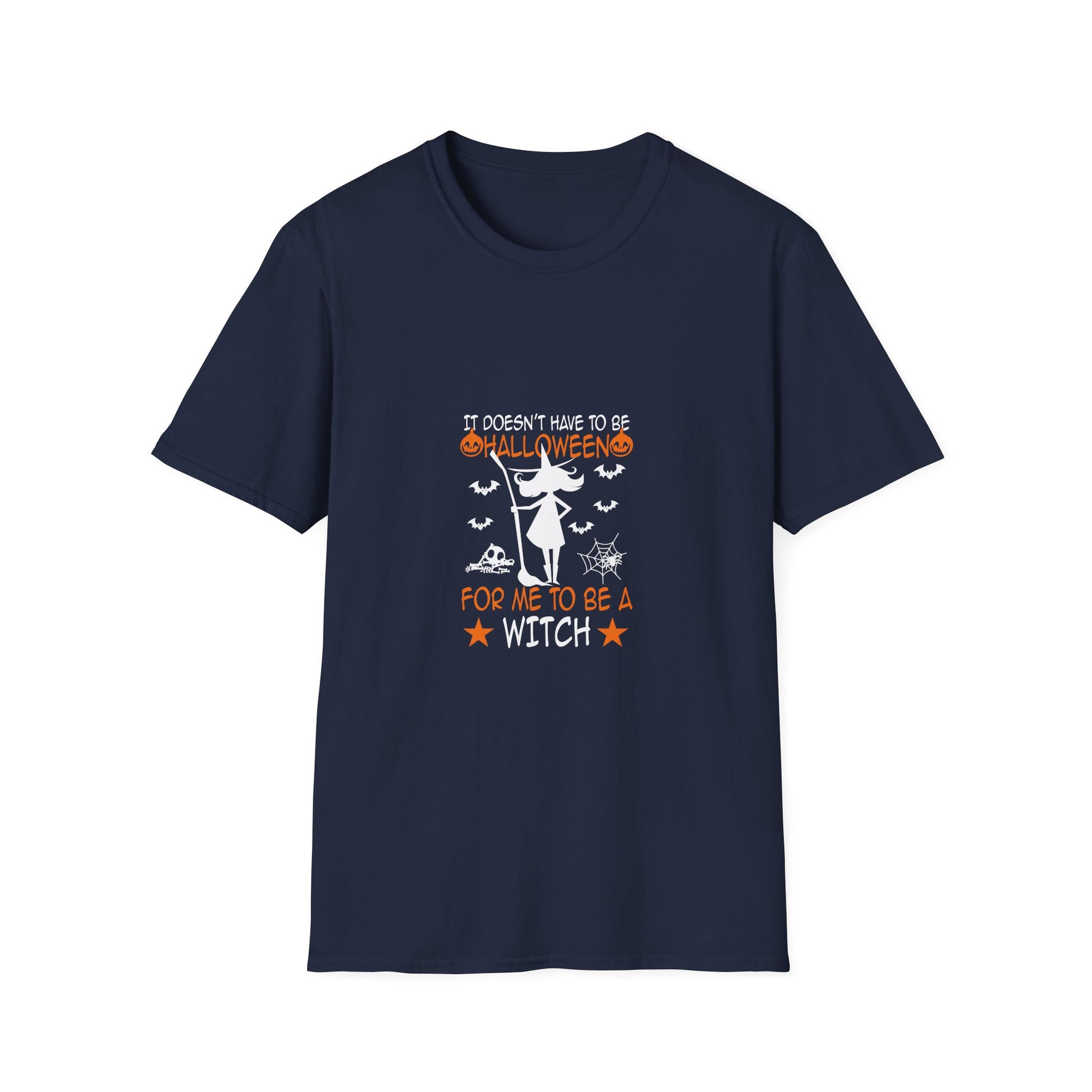 Witch Graphic T-Shirt — "It Doesn't Have to Be Halloween for Me to Be a Witch" Halloween Shirt