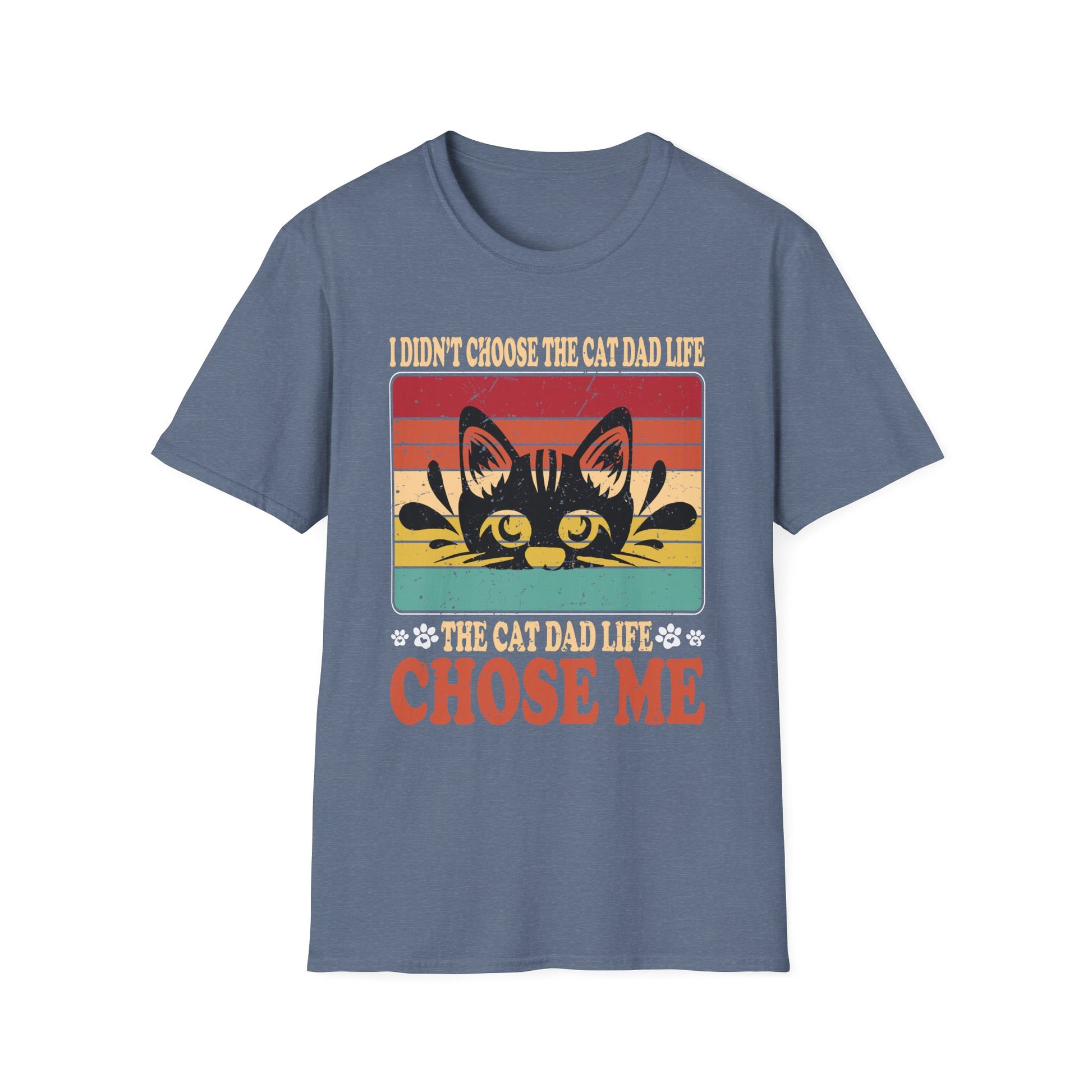 I Didn't Choose The Cat Dad Life The Cat Dad Life Chose Me Unisex Graphic Tee