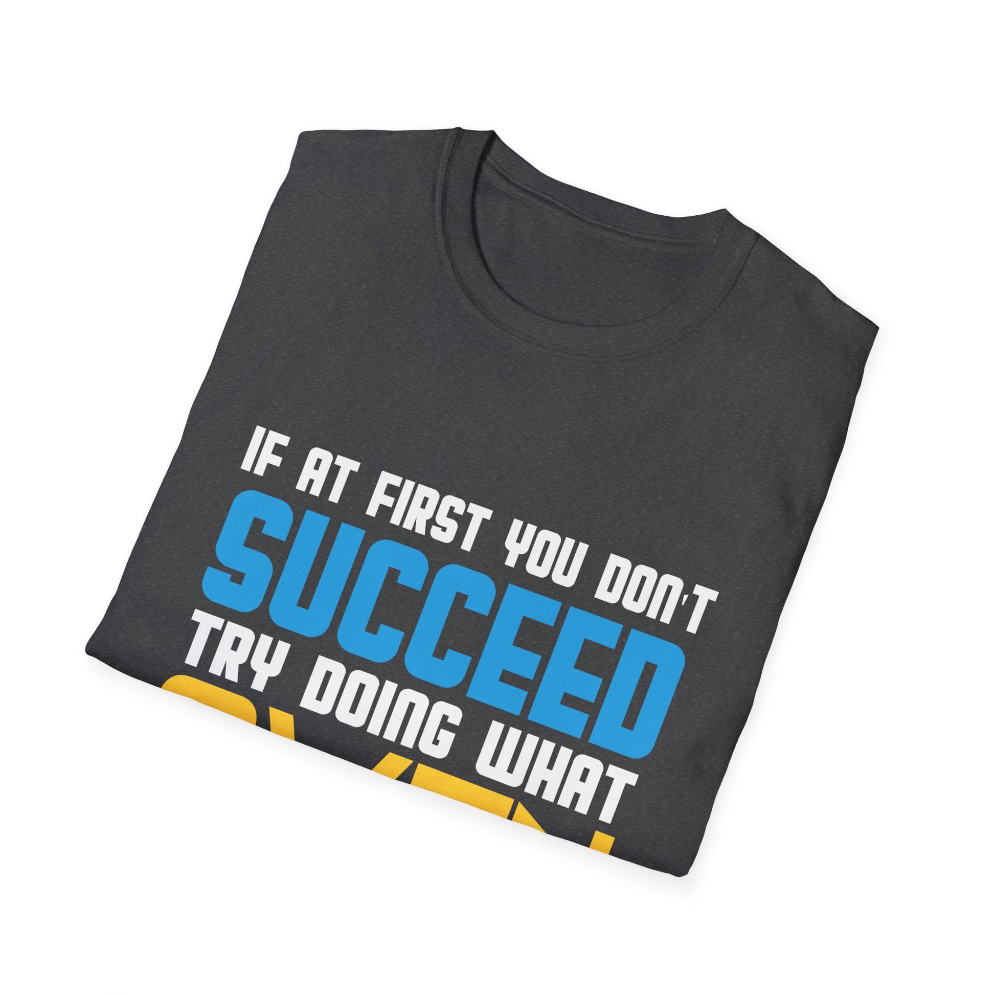 T-Shirt — "If At First You Don't Succeed Try Doing What Owen Told You" Funny Personalized Name Tee