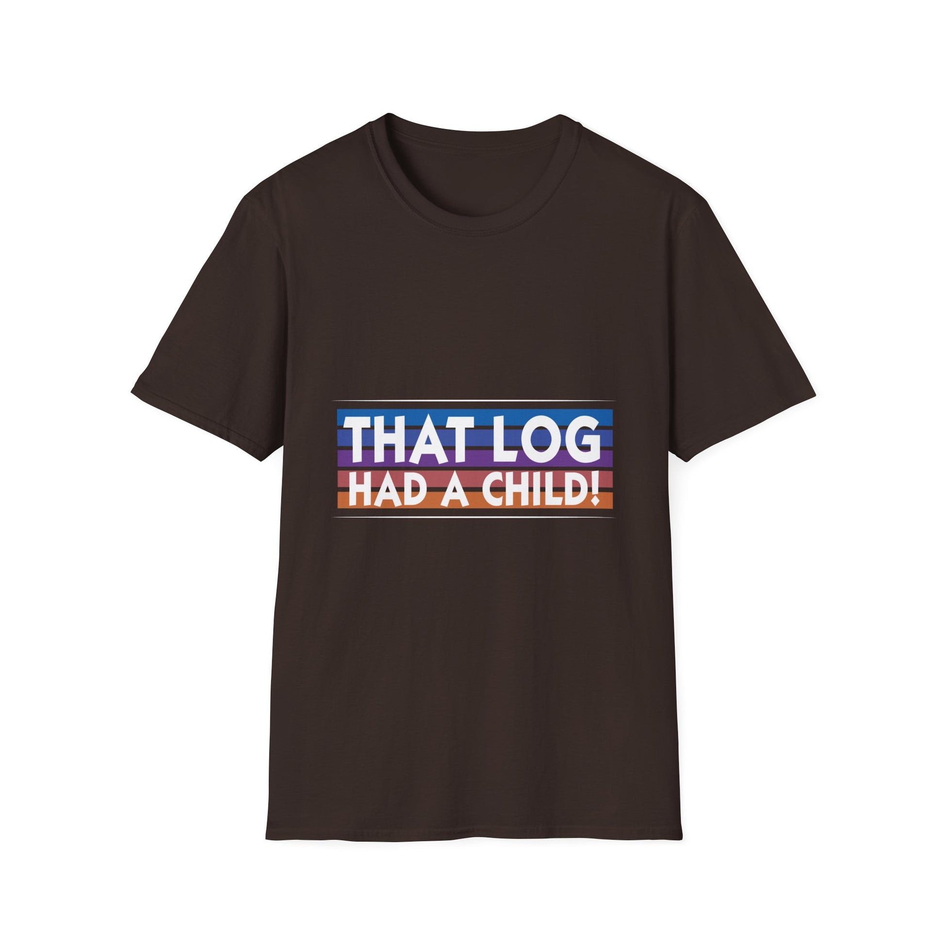 That Log Had A Child! T-Shirt — Funny Retro Pride Graphic Tee
