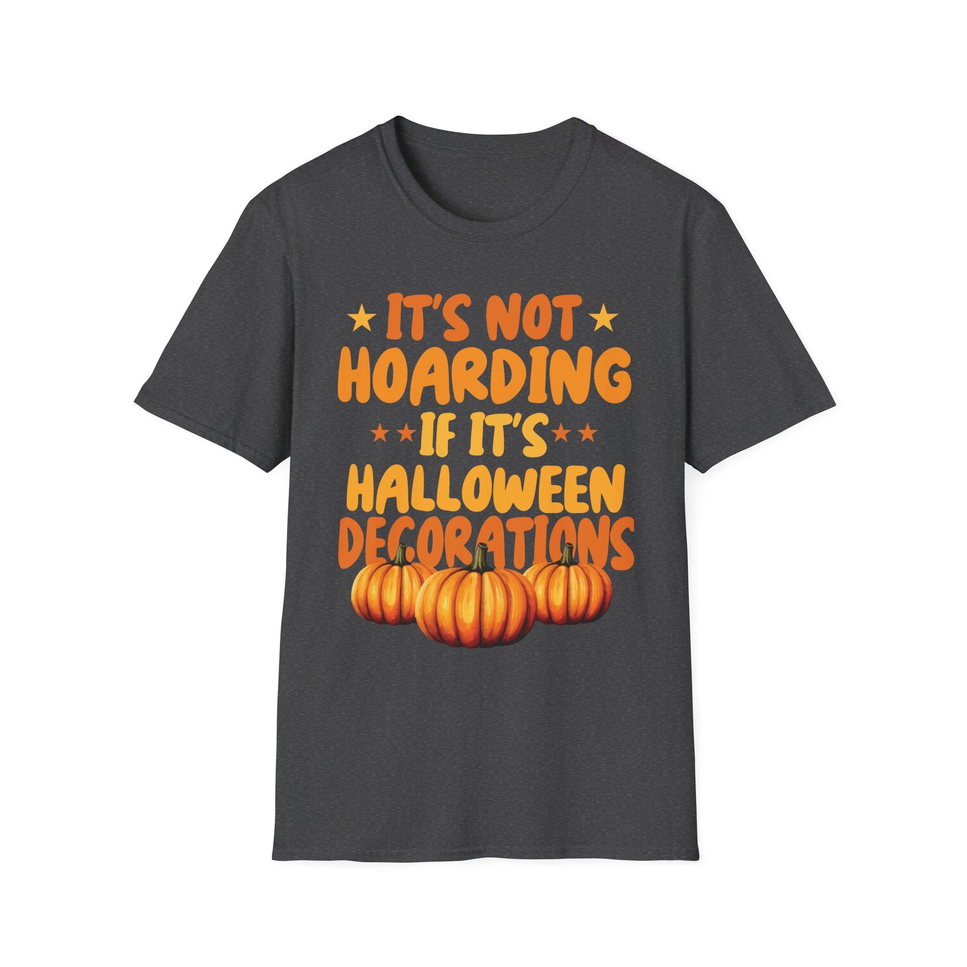 Halloween Decorations T-Shirt — "It's Not Hoarding If It's Halloween Decorations" Pumpkin Tee