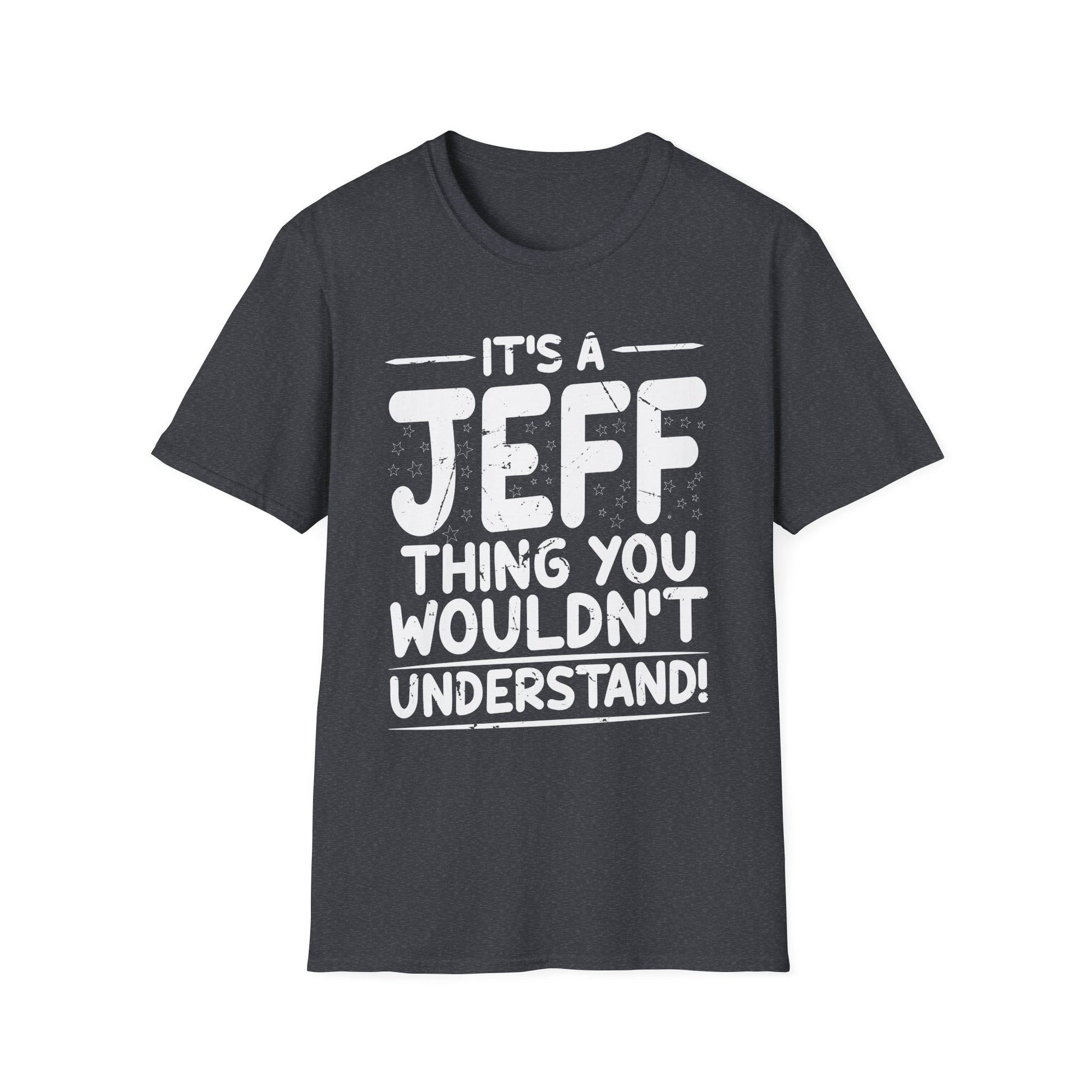 Womens Jeff Personalized Name A Jeff Thing You Wouldn't Unisex T-Shirt
