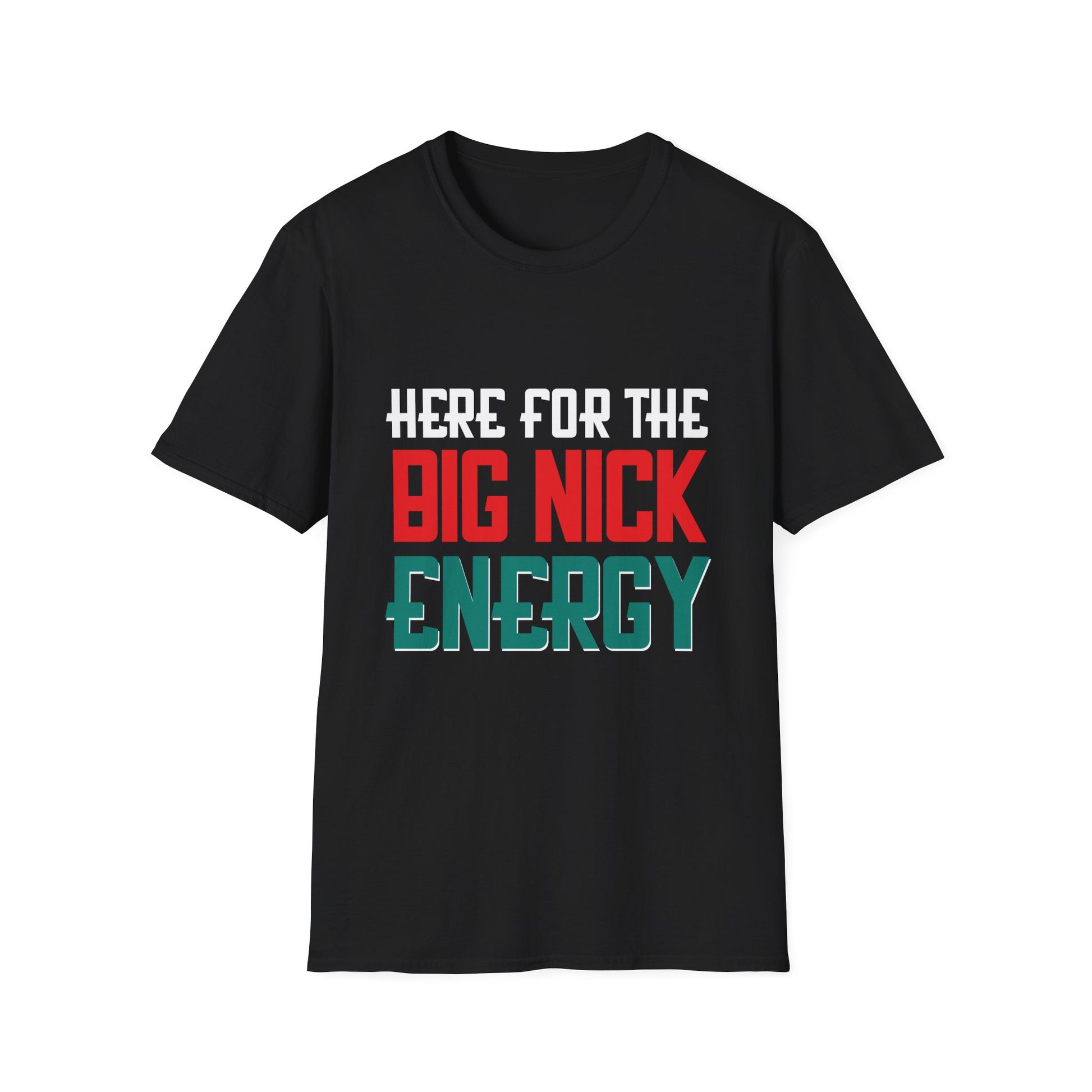 Big Nick Energy T-Shirt — Funny Statement Tee