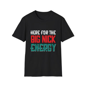 Big Nick Energy T-Shirt — Funny Statement Tee
