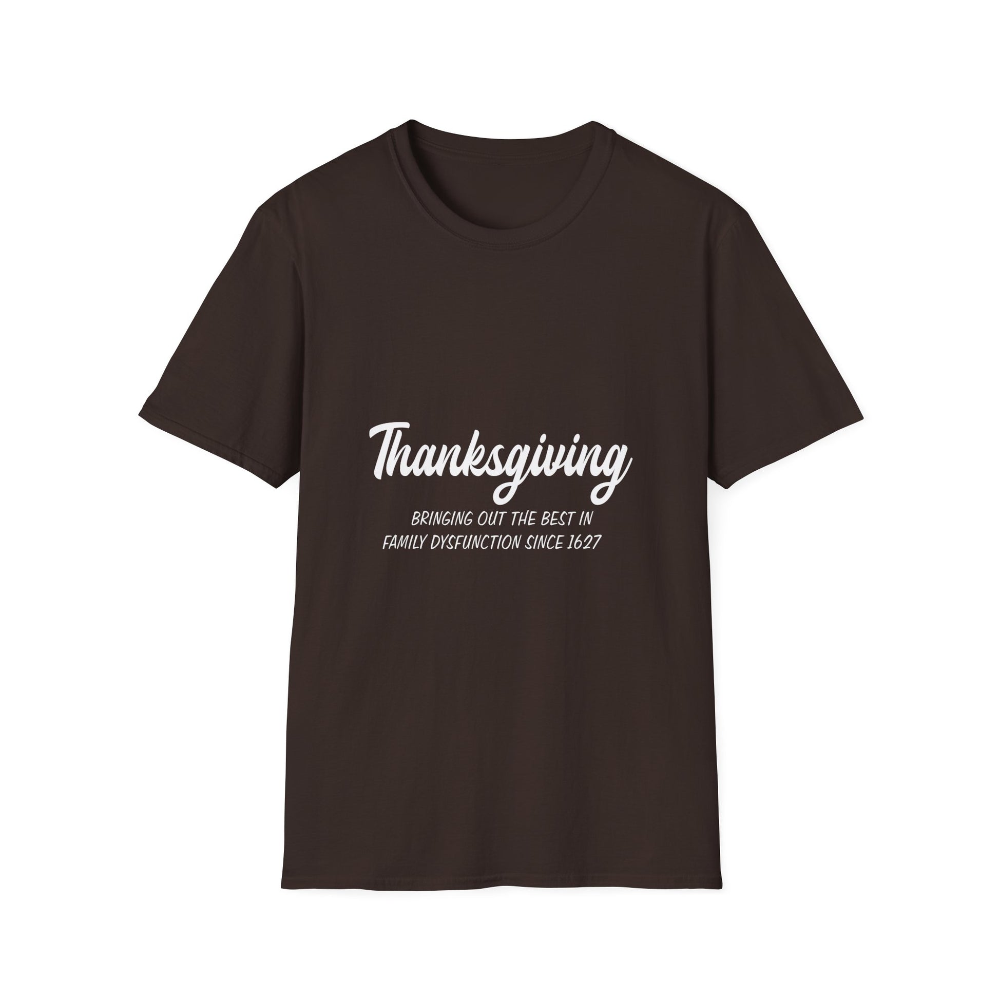 Thanksgiving Family Dysfunction T-Shirt — Funny Holiday Gathering Tee  Unisex T-Shirt