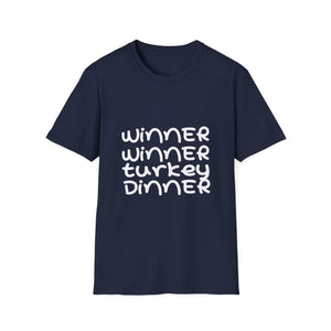 Winner Winner Turkey Dinner T-Shirt — Funny Thanksgiving Tee  Unisex T-Shirt