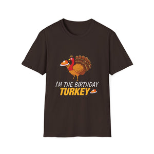 I'm the Birthday Turkey T-Shirt — Funny Thanksgiving Birthday Tee