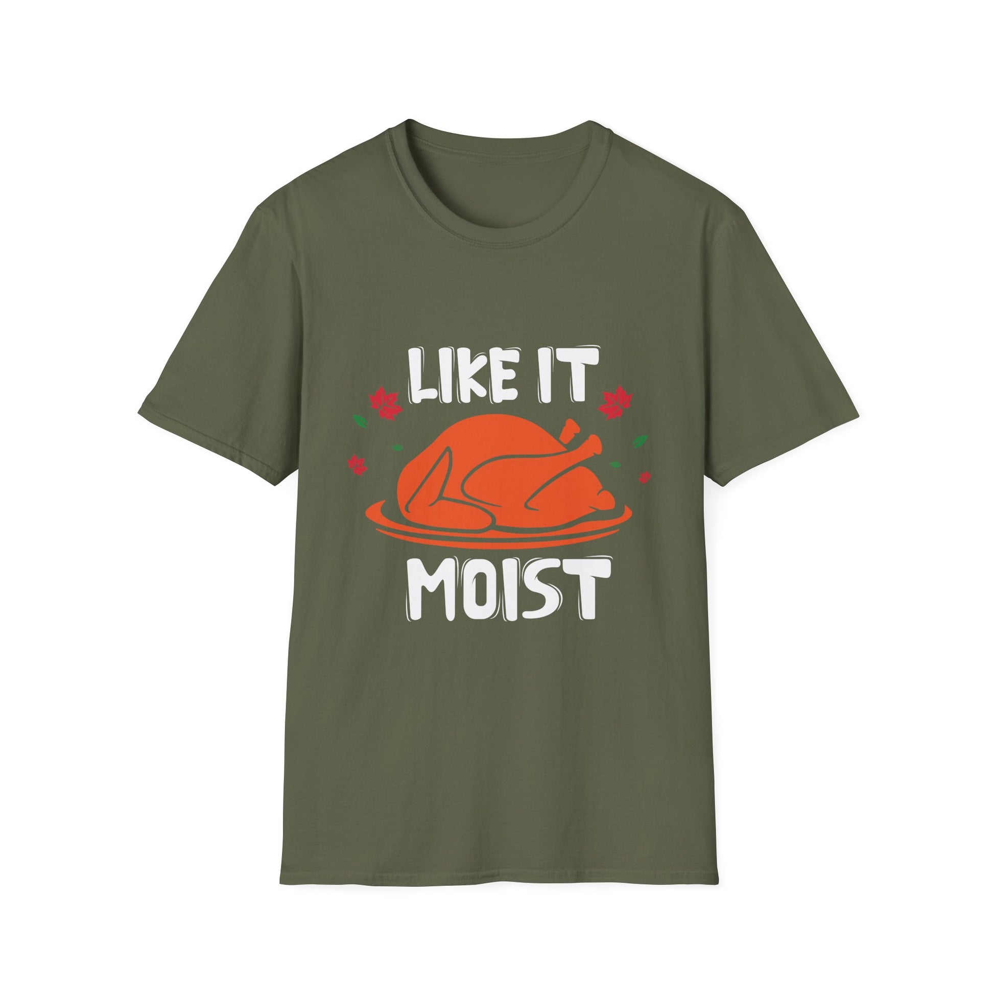 Like It Moist T-Shirt — Funny Thanksgiving Turkey Tee
