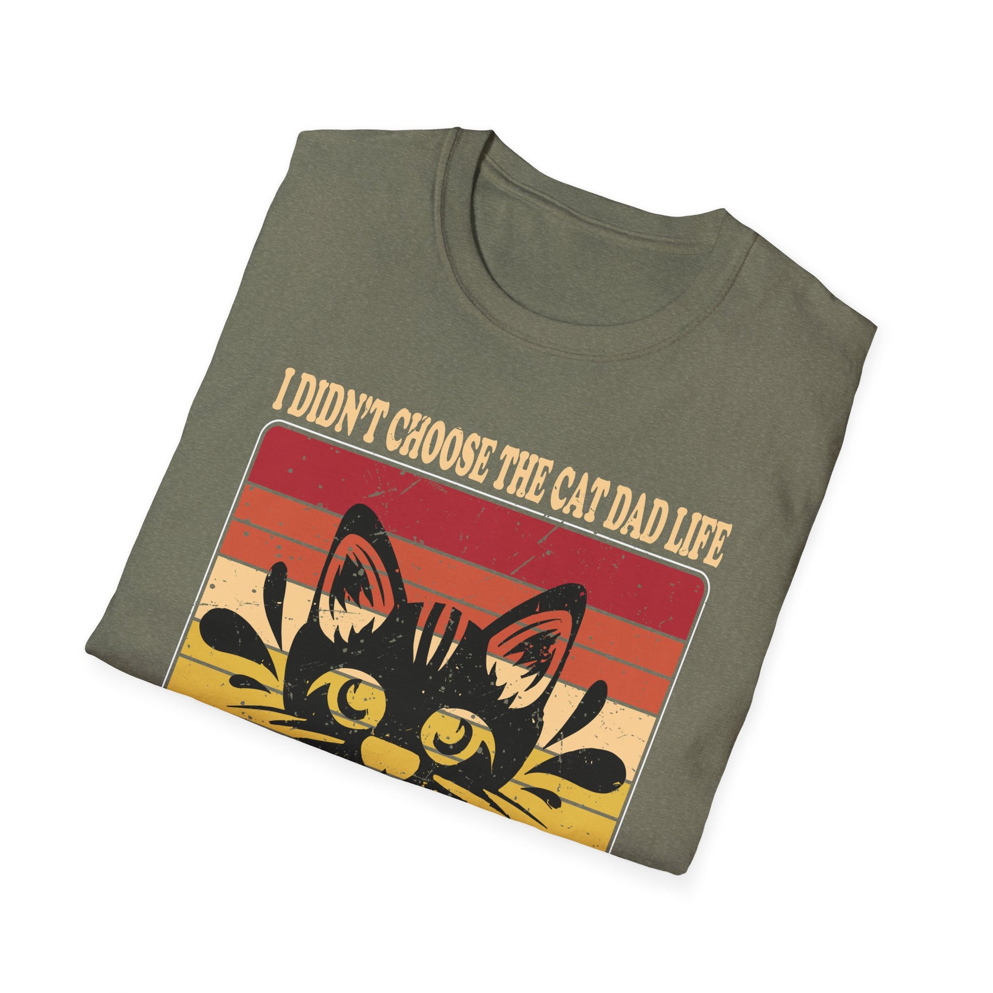 I Didn't Choose The Cat Dad Life The Cat Dad Life Chose Me Unisex Graphic Tee