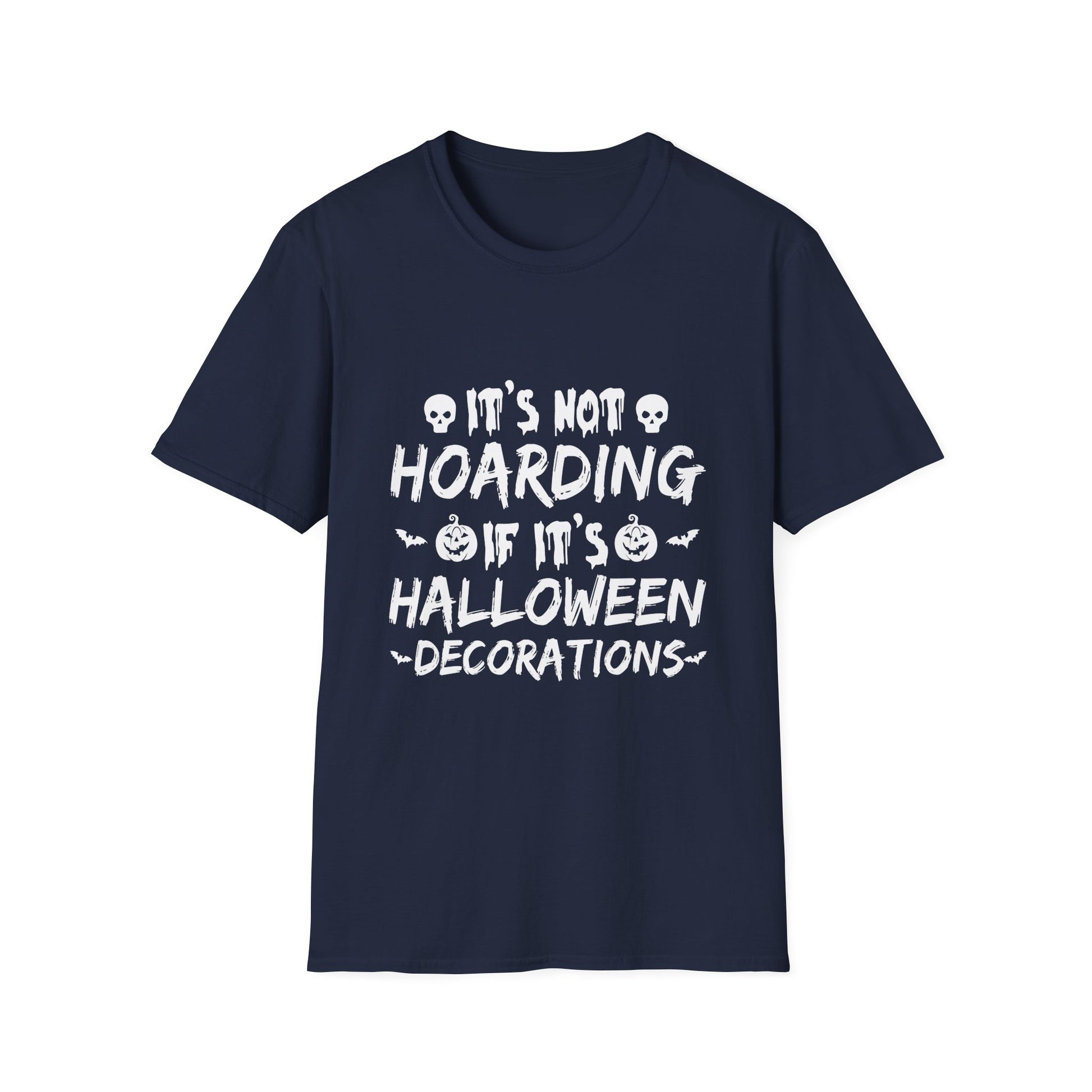 Halloween It's Not Hoarding If It's Halloween Decorations T-ShirtUnisex Softstyle T-Shirt