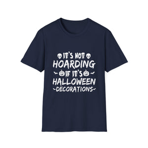 Halloween It's Not Hoarding If It's Halloween Decorations T-ShirtUnisex Softstyle T-Shirt