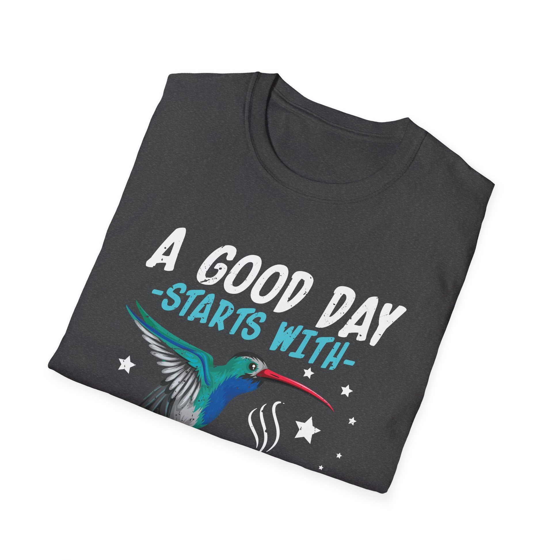 A Good Day Starts With Coffee And Hummingbird  Unisex T-Shirt