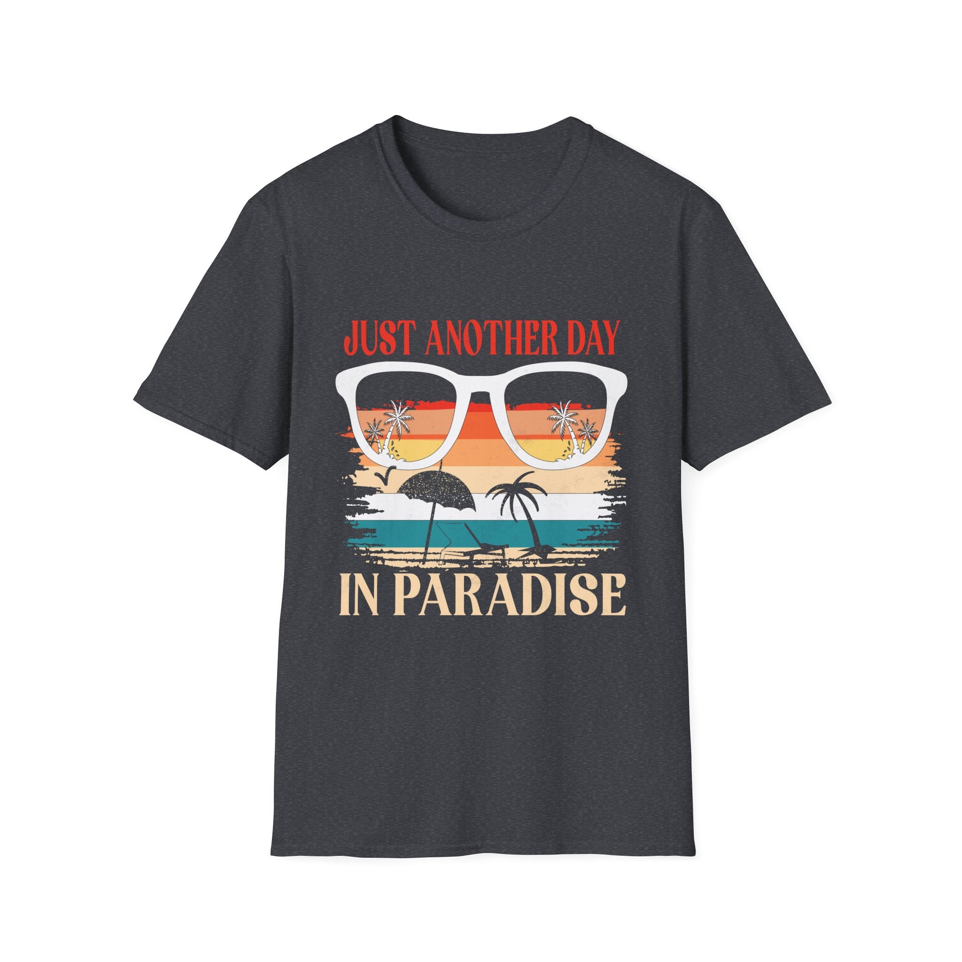 Just Another Day In Paradise Funny Holiday Slogan Unisex T-Shirt