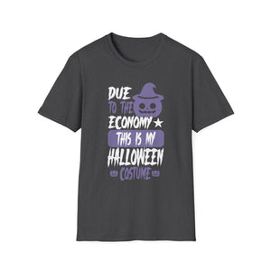 Due To The Economy This Is My Halloween Costume Halloween Tee