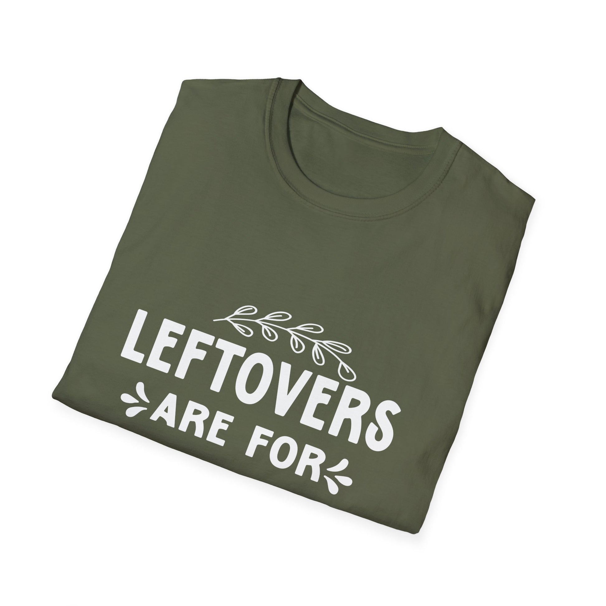 Leftovers Are For Quitters T-Shirt — Funny Foodie Cooking Tee