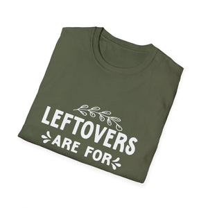 Leftovers Are For Quitters T-Shirt — Funny Foodie Cooking Tee