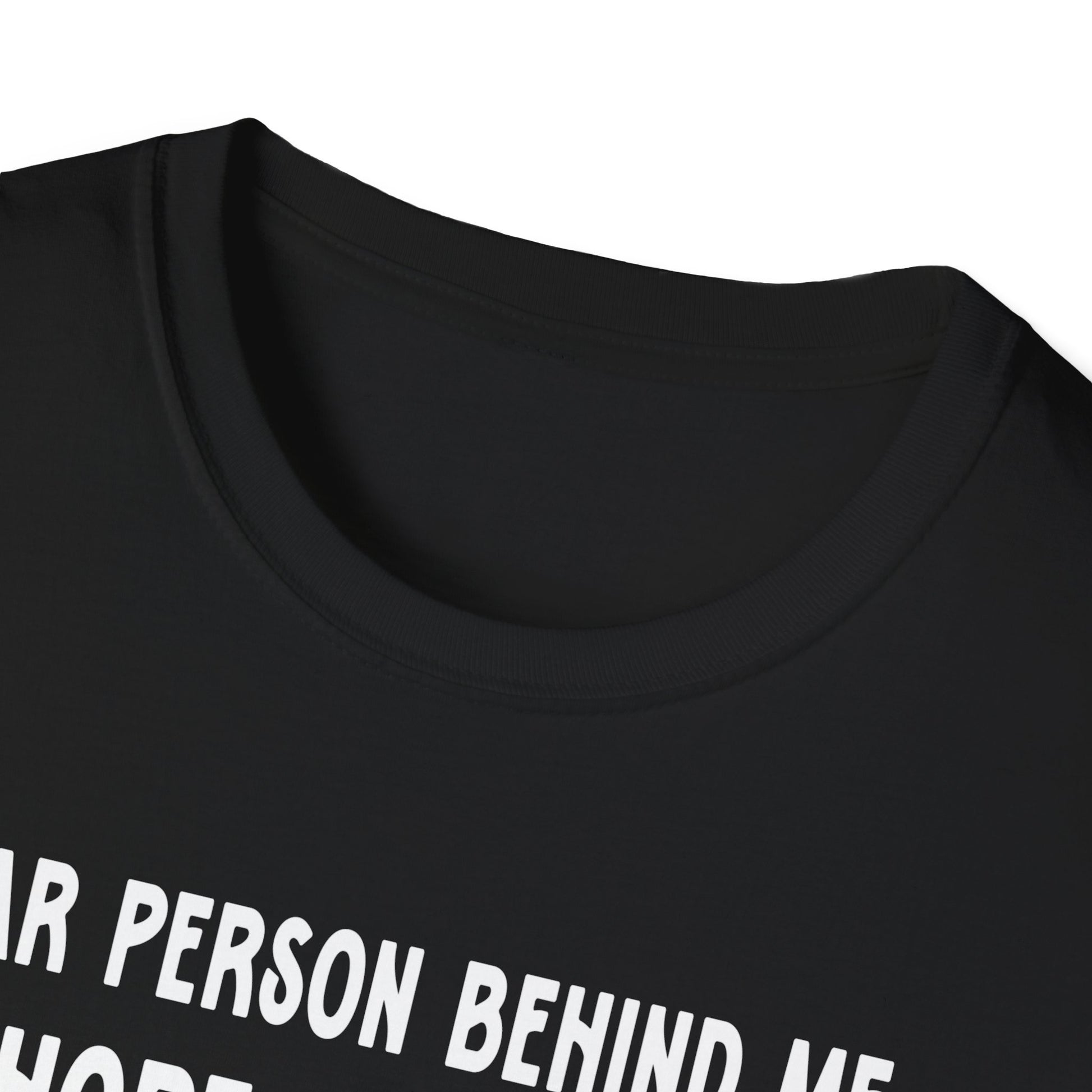Dear Person Behind Me I Hope You Know Jesus Loves You Unisex T-Shirt