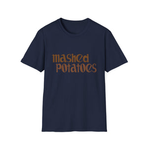 Mashed Potatoes Graphic T-Shirt — Retro Typography Funny Food Tee for Thanksgiving  Unisex T-Shirt
