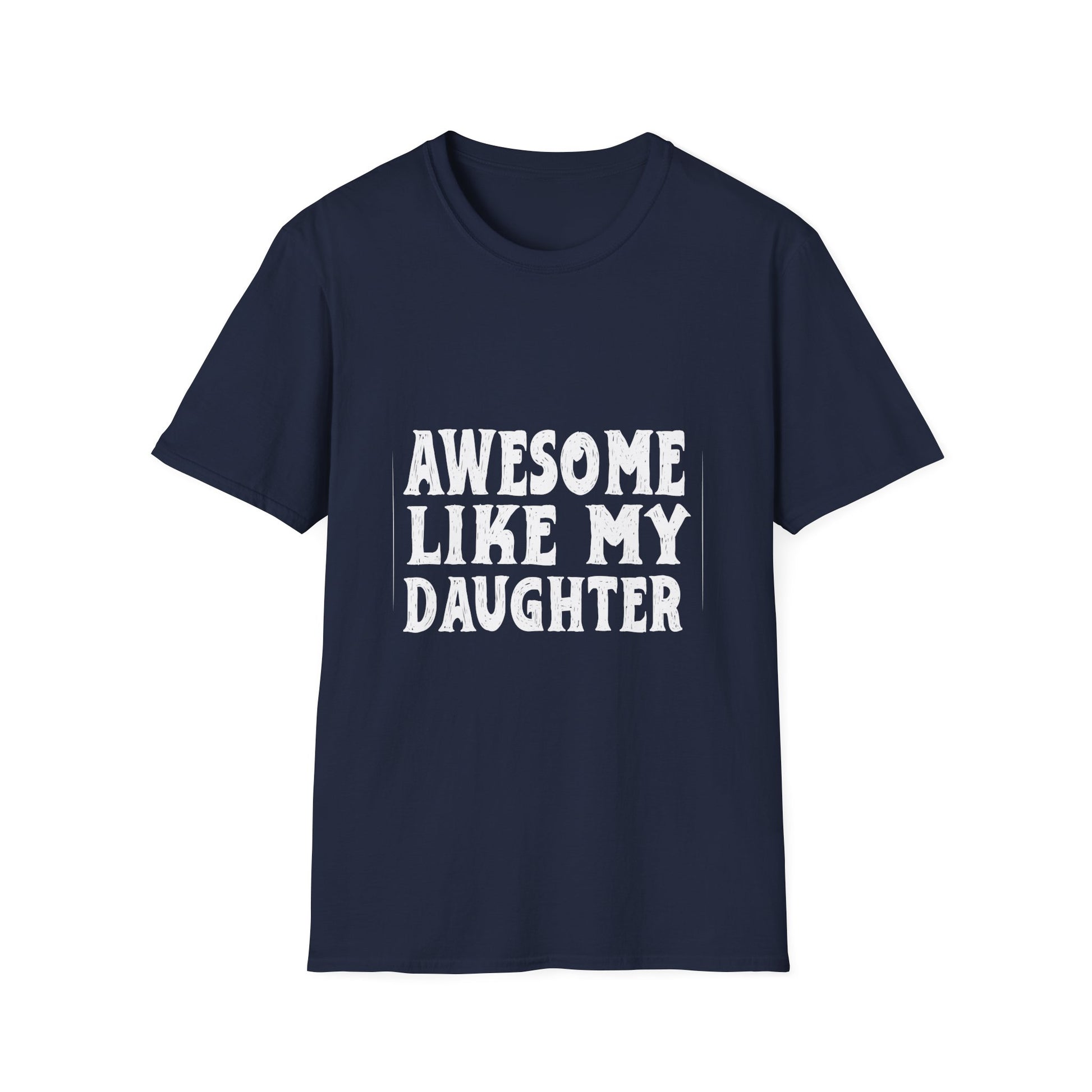 Awesome Like My Daughter Tee — Funny Family T-Shirt for Proud Parents