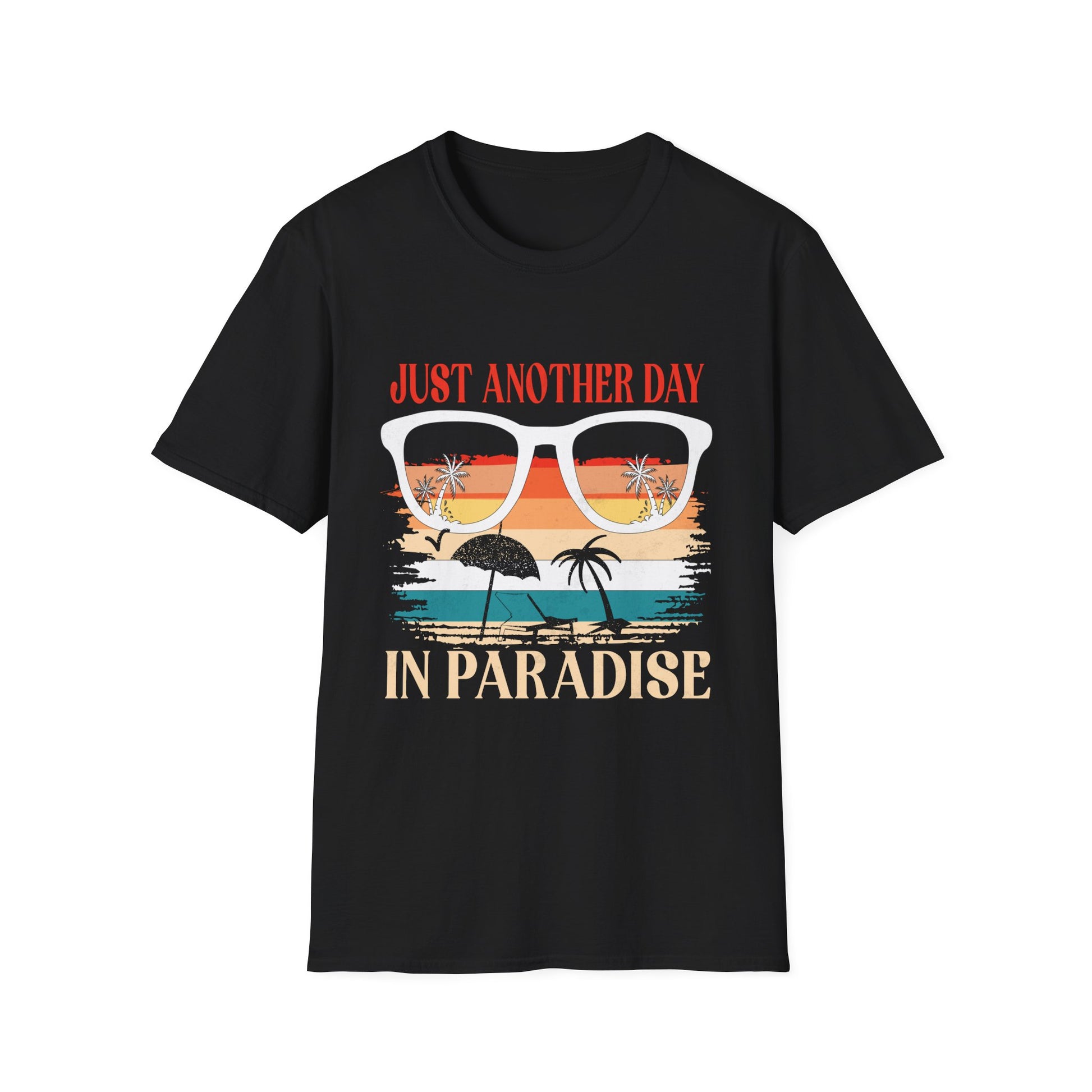 Just Another Day In Paradise Funny Holiday Slogan Unisex T-Shirt