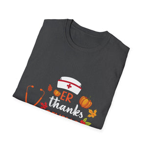 ER Thanksgiving Nurse Crew Emergency Room Nurse Thanksgiving  Unisex T-Shirt