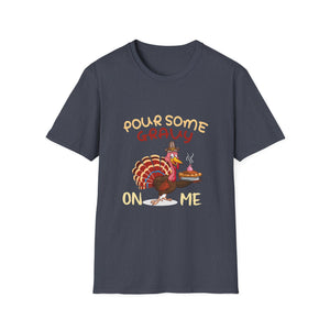 Pour Some Gravy On Me Turkey T-Shirt – Funny Thanksgiving Holiday Tee  Unisex T-Shirt