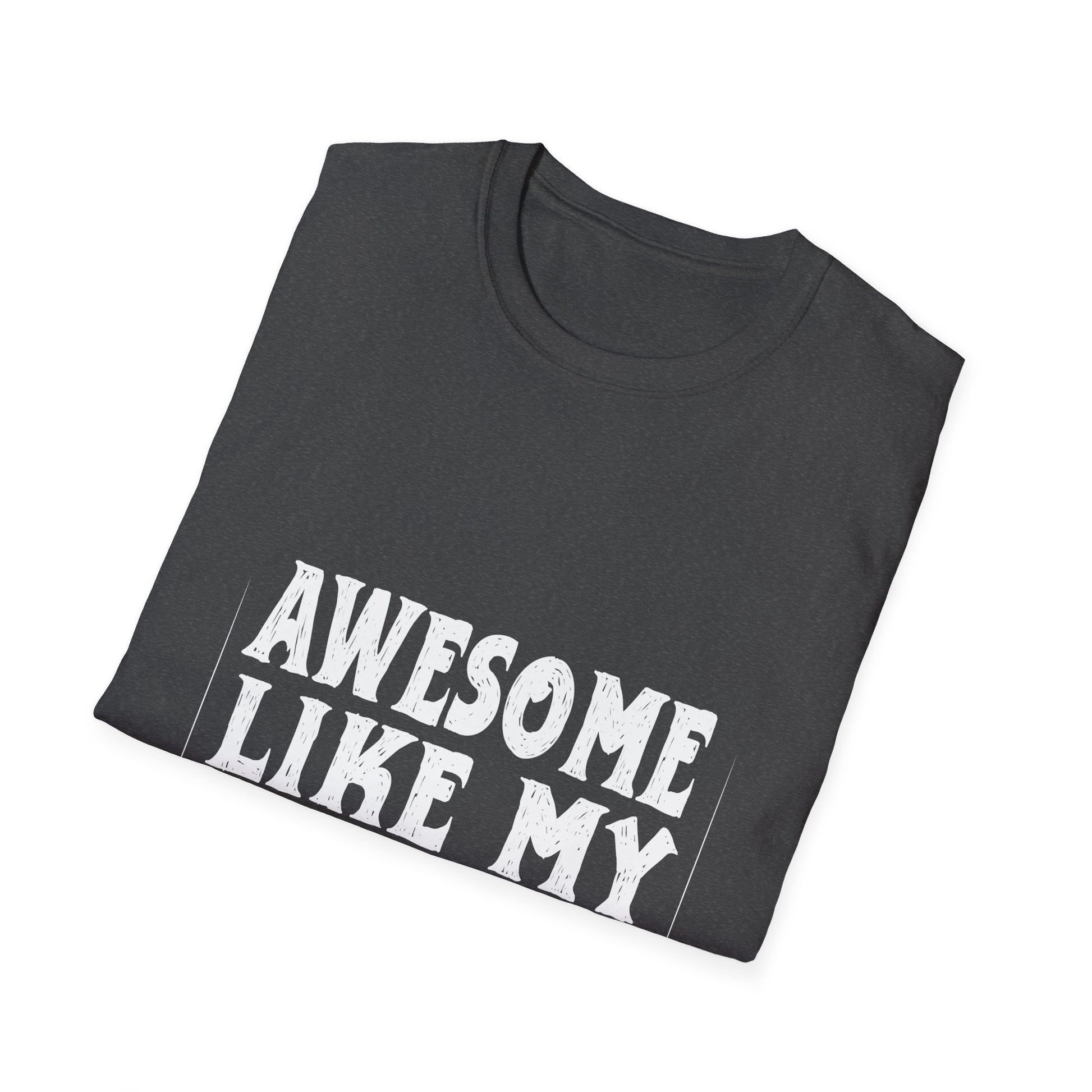 Awesome Like My Daughter Tee — Funny Family T-Shirt for Proud Parents