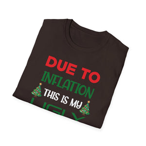 Due to Inflation This is My Ugly Sweater For Christmas Unisex T-Shirt