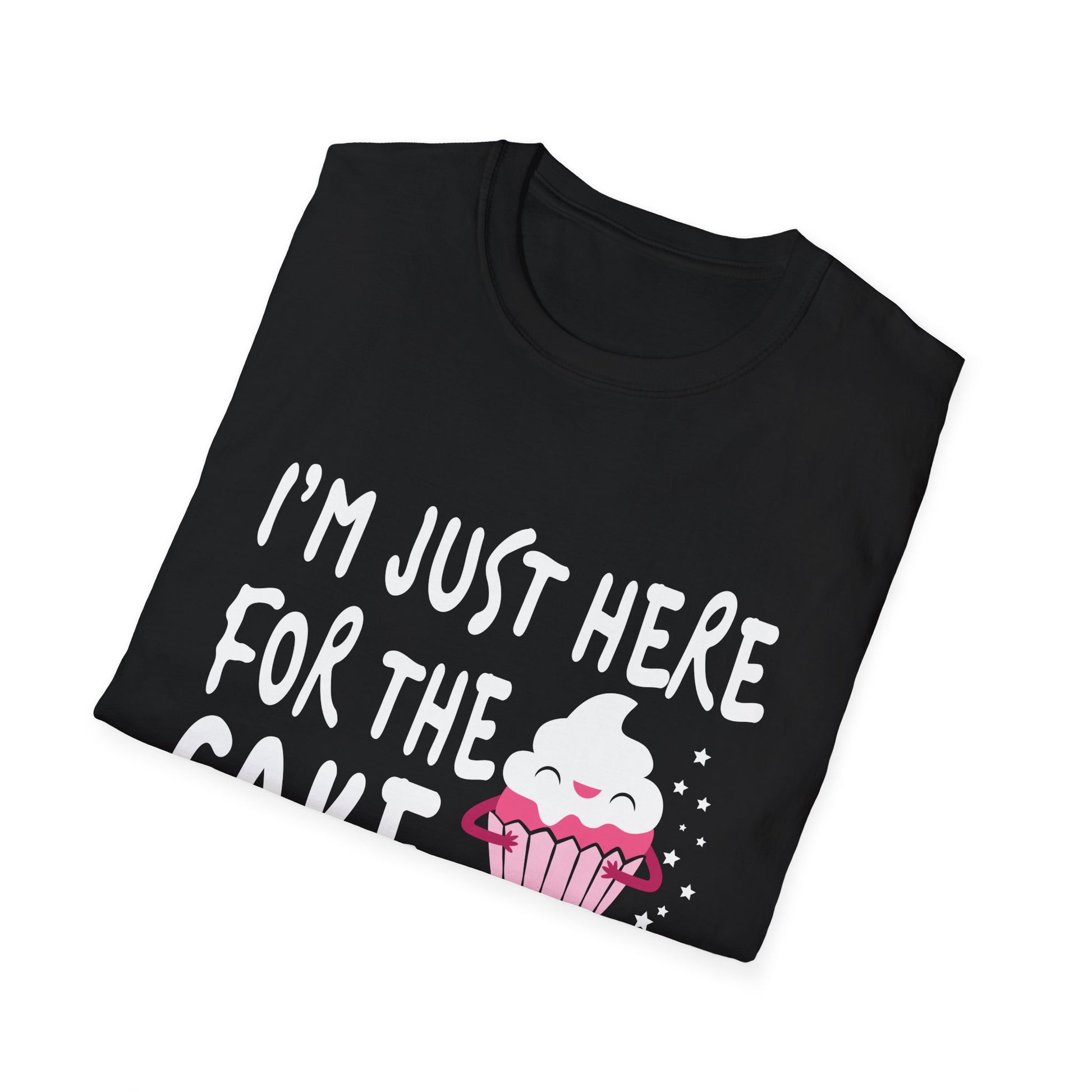 I'm Just Here For The Cake Shirt Funny Cake Lover Unisex T-Shirt