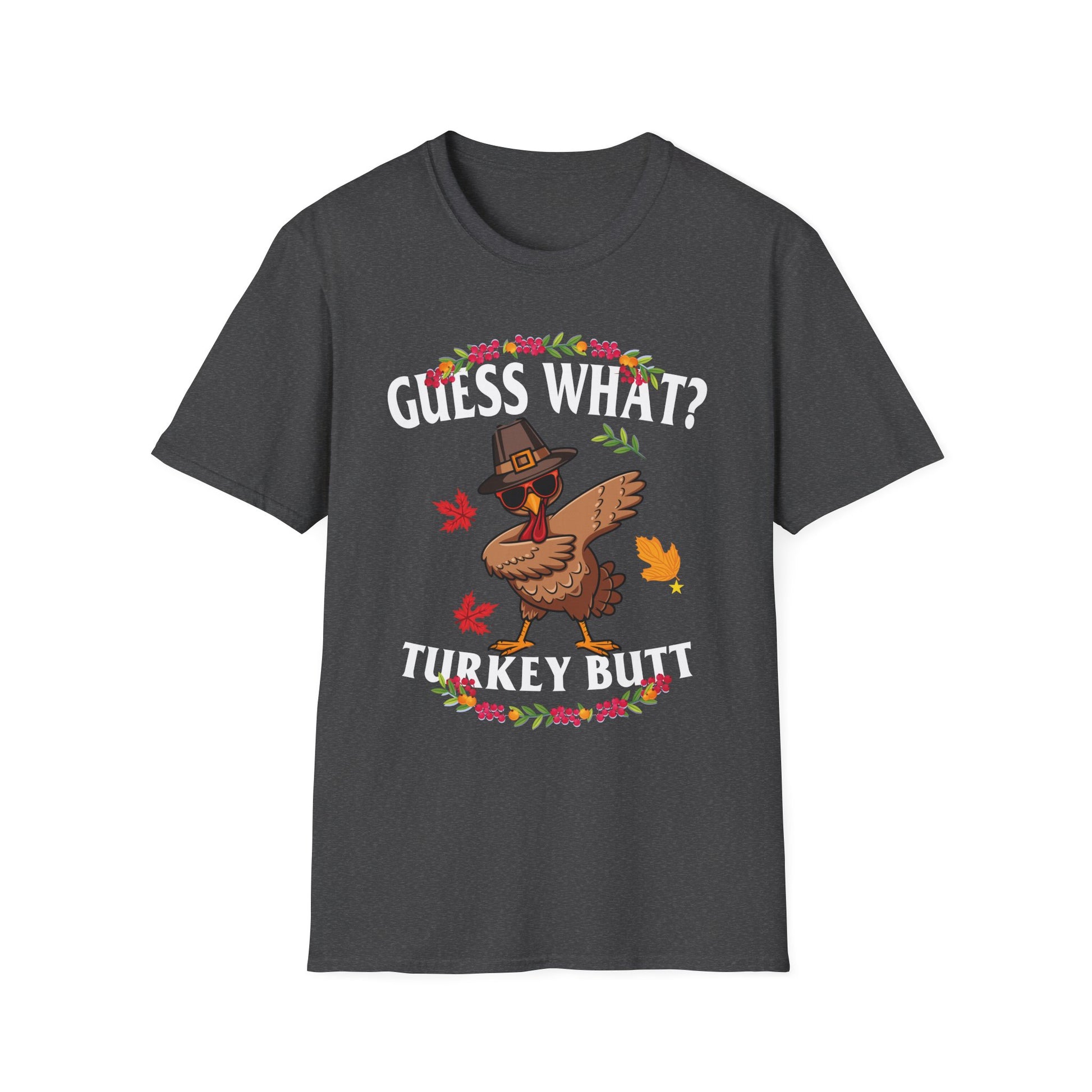 Funny Thanksgiving"Guess What? Turkey Butt" Pilgrim Turkey Holiday Tee  Unisex T-Shirt