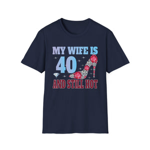 My Wife Is 40 And Still Hot T-Shirt — 40th Birthday Gift Tee for Husband to Wife